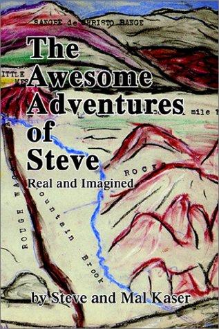 Cover of The Awesome Adventures of Steve: Real and Imagined