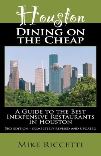 Cover of Houston Dining on the Cheap - A Guide to the Best Inexpensive Restaurants in Houston - Third Edition