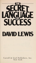 Cover of The Secret Language of Success: Using Body Language to Get What You Want.