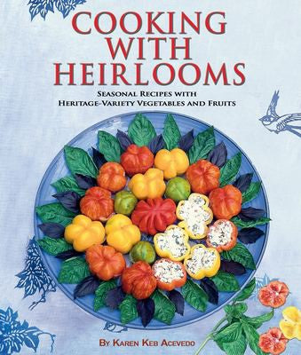 Cover of Cooking with Heirlooms: Seasonal Recipes with Heritage-Variety Vegetables and Fruits (CompanionHouse Books)