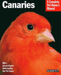 Cover of Canaries (Complete Pet Owner's Manual)