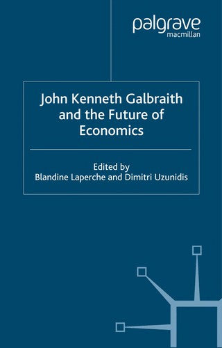 Cover of John Kenneth Galbraith and the Future of Economics