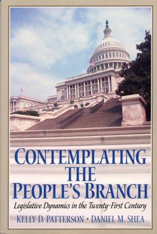 Cover of Contemplating the People's Branch: Legislative Dynamics in the Twenty First Century
