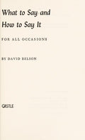 Cover of What to Say & How To Say It: For All Occasions