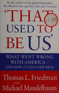 Cover of That Used to Be Us: What Went Wrong with America - And How It Can Come Back. by Thomas L. Friedman, Michael Mandelbaum