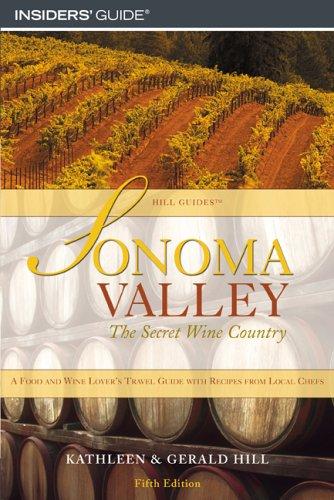 Cover of Sonoma Valley: The Secret Wine Country A Food and Wine Lover's Travel Guide (Hill Guides)