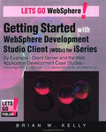 Cover of Getting Started with WebSphere Development Studio Client for iSeries by Example-Application Development Case Studies