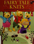 Cover of Fairy Tale Knits: 20 Enchanting Characters to Make