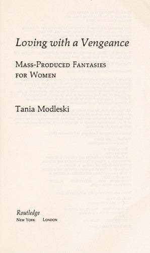 Cover of Loving with a Vengeance: Mass Produced Fantasies for Women