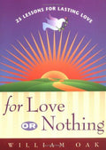 Cover of For Love or Nothing: 25 Lessons for Lasting Love