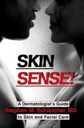 Cover of SKIN SENSE!: A Dermatologist's Guide to Skin and Facial Care