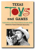 Cover of Texas Toys and Games (Publications of the Texas Folklore Society (Paperback))