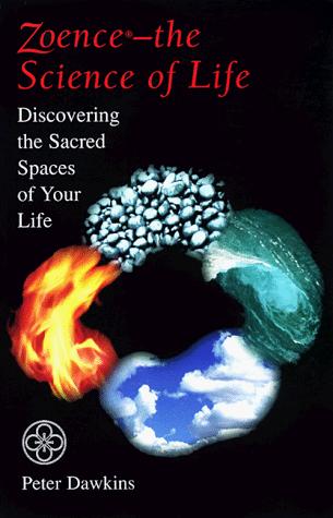 Cover of Zoence - the Science of Life: Discovering the Sacred Spaces of Your Life