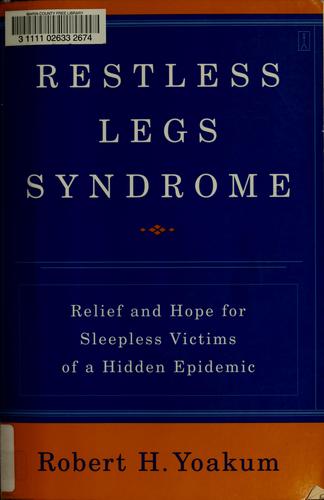 Cover of Restless Legs Syndrome: Relief and Hope for Sleepless Victims of a Hidden Epidemic