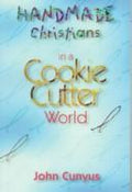 Cover of Handmade Christians in a Cookie-Cutter World