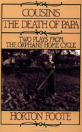Cover of Cousins and the Death of Papa: Two Plays from the Orphans' Home Cycle