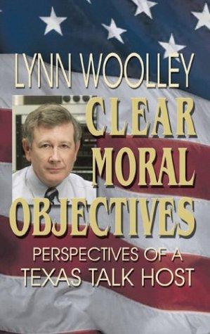 Cover of Clear Moral Objectives: Perspectives of a Texas Talk Host