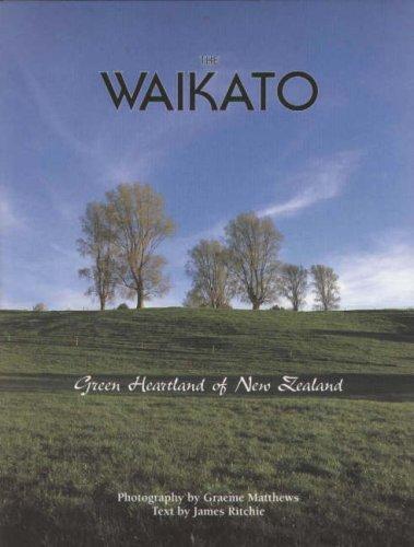 Cover of The Waikato, Green Heartland of New Zealand
