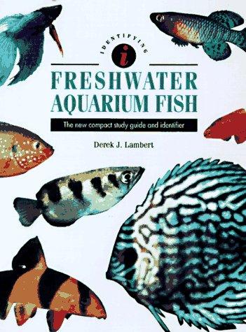 Cover of Freshwater Aquarium Fish: The New Compact Study Guide and Identifier (Identifying Guide Series)