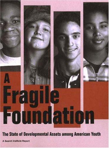 Cover of A Fragile Foundation: The State of Developmental Assets Among American Youth