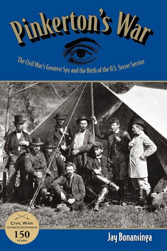 Cover of Pinkerton's War: The Civil War's Greatest Spy And The Birth Of The U.S. Secret Service