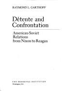Cover of Détente and confrontation: American-Soviet relations from Nixon to Reagan