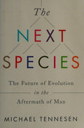 Cover of The Next Species: The Future of Evolution in the Aftermath of Man