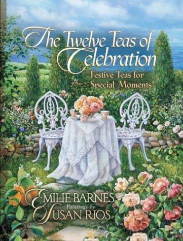 Cover of The Twelve Teas® of Celebration: Festive Teas for Special Moments