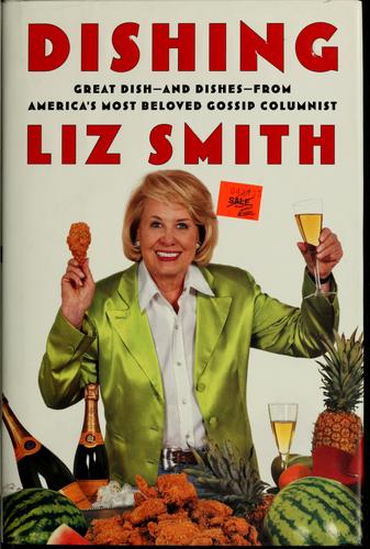 Cover of Dishing: Great Dish -- and Dishes -- from America's Most Beloved Gossip Columnist