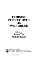 Cover of Feminist Perspectives on Wife Abuse (SAGE Focus Editions)