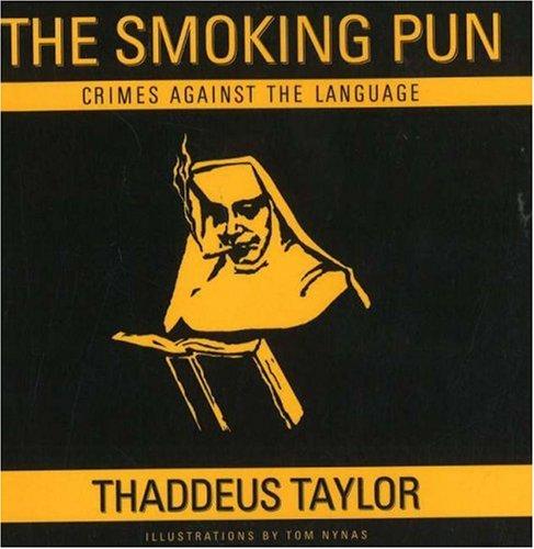 Cover of The Smoking Pun: Crimes Against the Language