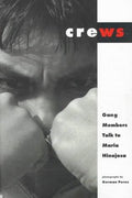 Cover of Crews: Gang Members Talk to Maria Hinojosa