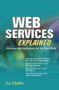 Cover of Web Services Explained: Solutions and Applications for the Real World