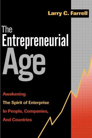 Cover of The Entrepreneurial Age: Awakening the Spirit of Enterprise in People, Companies, and Countries