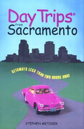 Cover of Day Trips from Sacramento: Getaways Less Than Two Hours Away (Shifra Stein's Day Trips Series)