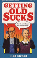 Cover of Getting Old Sucks: But It Sure Beats the Alternative