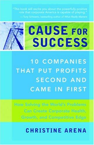 Cover of Cause for Success: 10 Companies That Put Profit Second and Came in First