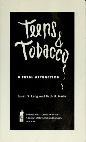 Cover of Teens & Tobacco: A Fatal Attraction