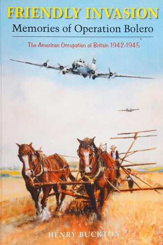 Cover of Friendly Invasion: Memories of Operation Bolero, 1942-1945