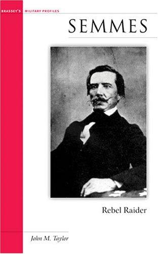 Cover of Semmes: Rebel Raider (Potomac Books' Military Profile Series)