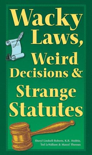 Cover of Wacky Laws, Weird Decisions, & Strange Statutes