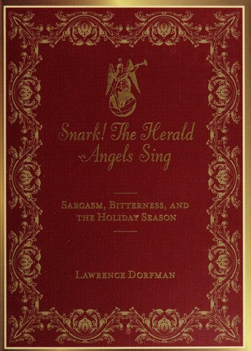 Cover of Snark! The Herald Angels Sing: Sarcasm, Bitterness and the Holiday Season (Snark Series)