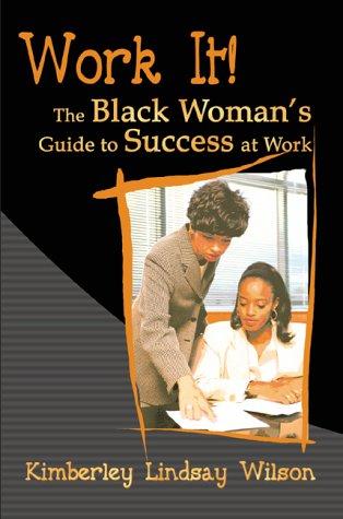 Cover of Work It! The Black Woman's Guide to Success at Work