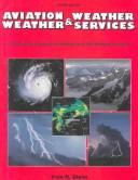 Cover of Aviation Weather and Weather Services
