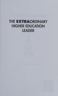 Cover of The Extraordinary Higher Education Leader