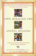 Cover of Love, Miracles, and Animal Healing: A heartwarming look at the spiritual bond between animals and humans