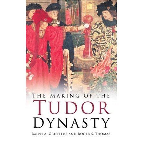 Cover of The Making of the Tudor Dynasty