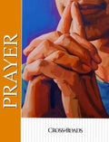 Cover of Prayer: Crossroad Series