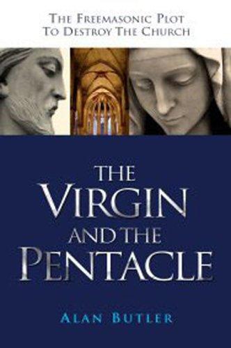Cover of The Virgin and the Pentacle: The Freemasonic Plot to Destroy the Church
