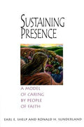 Cover of Sustaining Presence: A Model of Caring by People of Faith